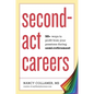 Second-ACT Careers: 50+ Ways to Profit from Your Passions During Semi-Retirement - Paperback