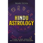 Hindu Astrology: A Guide to Vedic Astrology, the 12 Zodiac Signs and Nakshatras - Hardcover