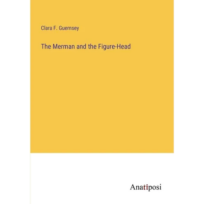 The Merman and the Figure-Head - Paperback