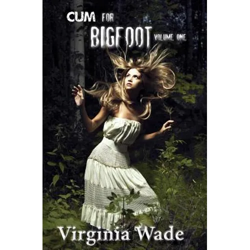 Cum For Bigfoot: Volume One, Books 1-5 - Paperback