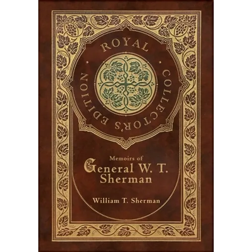 Memoirs of General W. T. Sherman (Royal Collector's Edition) (Case Laminate Hardcover with Jacket) - Hardcover