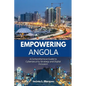 Empowering Angola: A Comprehensive Guide to Cybersecurity Strategy and Digital Inclusion - Paperback