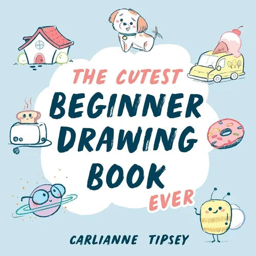 The Cutest Beginner Drawing Book Ever - Paperback