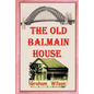 The Old Balmain House - Paperback
