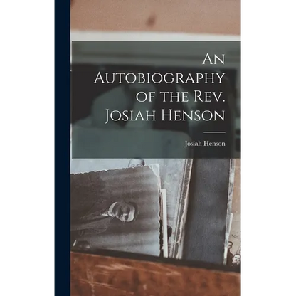 An Autobiography of the Rev. Josiah Henson - Hardcover