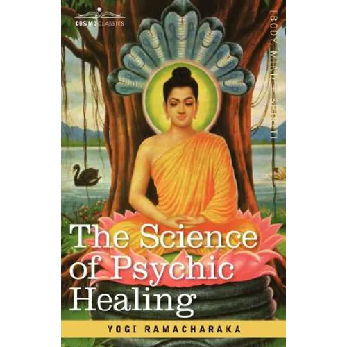 The Science of Psychic Healing - Hardcover