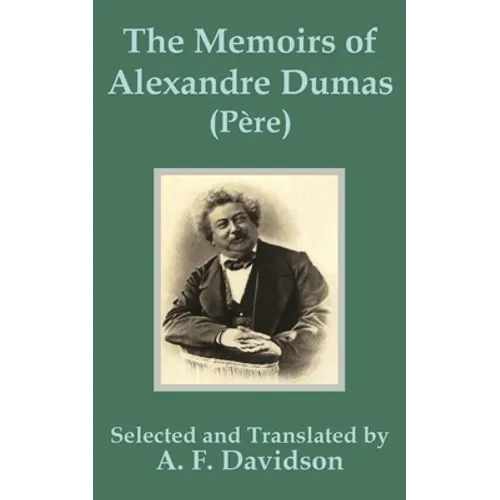 The Memoirs of Alexandre Dumas (Père) - Paperback