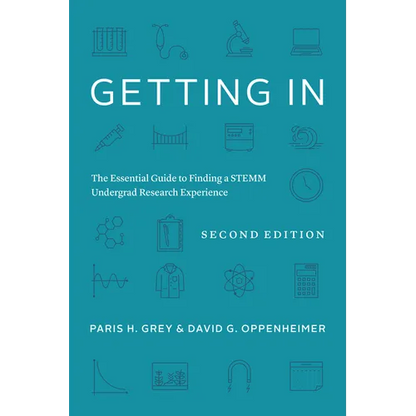 Getting in: The Essential Guide to Finding a Stemm Undergrad Research Experience - Paperback
