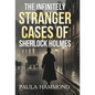 The Infinitely Stranger Cases of Sherlock Holmes - Hardcover