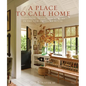 A Place to Call Home: Tradition, Style, and Memory in the New American House - Hardcover
