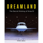 Dreamland: The Secret History of Area 51 - Hardcover