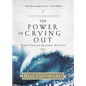 The Power of Crying Out: When Prayer Becomes Mighty - Paperback