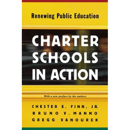 Charter Schools in Action: Renewing Public Education - Paperback
