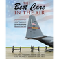 The Best Care In The Air: The Complete History of the 109th Aeromedical Evacuation Squadron (Minnesota Air National Guard) - Paperback