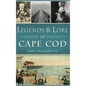Legends & Lore of Cape Cod - Hardcover