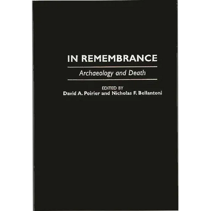 In Remembrance: Archaeology and Death - Hardcover
