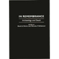 In Remembrance: Archaeology and Death - Hardcover