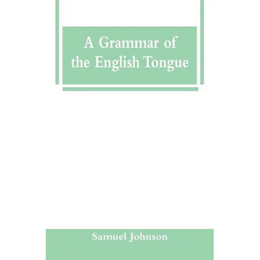 A Grammar of the English Tongue - Paperback