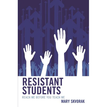 Resistant Students: Reach Me Before You Teach Me - Paperback