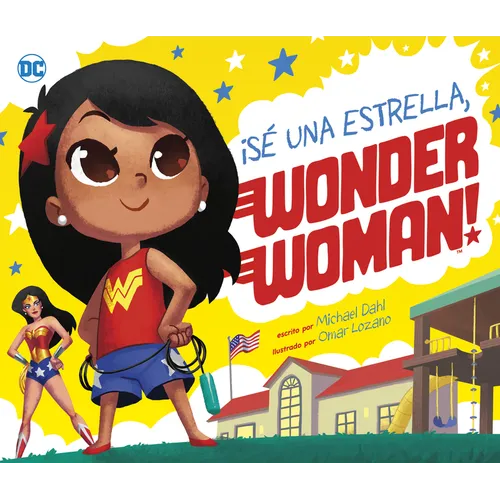 ¡Sé Una Estrella, Wonder Woman! (Be a Star, Wonder Woman!) - Library Binding
