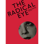 The Radical Eye: Modernist Photography from the Sir Elton John Collection - Paperback