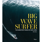 Big Wave Surfer: The Greatest Rides of Our Lives - Hardcover