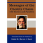 Messages of the Chofetz Chaim: 100 Stories and Parables - Paperback