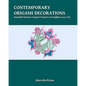Contemporary Origami Decorations: Beautiful Modular Origami Projects to Enlighten your Life - Paperback