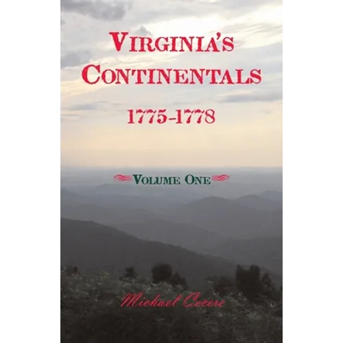 Virginia's Continentals, 1775-1778, Volume One - Paperback