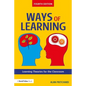 Ways of Learning: Learning Theories for the Classroom - Paperback