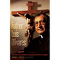 Father Luis Olivares, a Biography: Faith Politics and the Origins of the Sanctuary Movement in Los Angeles - Paperback