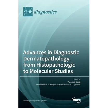 Advances in Diagnostic Dermatopathology, from Histopathologic to Molecular Studies - Hardcover