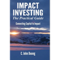 Impact Investing: The Practical Guide - Hardcover