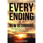 Every Ending is a New Beginning: The Journey from Breaking Up to Moving On - Paperback