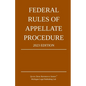 Federal Rules of Appellate Procedure; 2023 Edition: With Appendix of Length Limits and Official Forms - Paperback