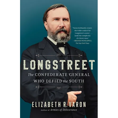 Longstreet: The Confederate General Who Defied the South - Paperback