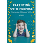 Parenting With Purpose: Nurturing Children With ADHD - Paperback