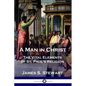 A Man in Christ: The Vital Elements of St. Paul's Religion - Paperback