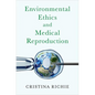Environmental Ethics and Medical Reproduction - Hardcover