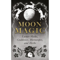 Moon Magic: Lunar Myths, Goddesses, Horoscopes, and Herbs - Hardcover