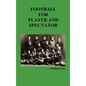 Football for Player and Spectator (Illustrated Edition) - Hardcover