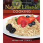 Natural Lifestyle Cooking: Healthy, Tasty Plant-Based Recipes - Spiral