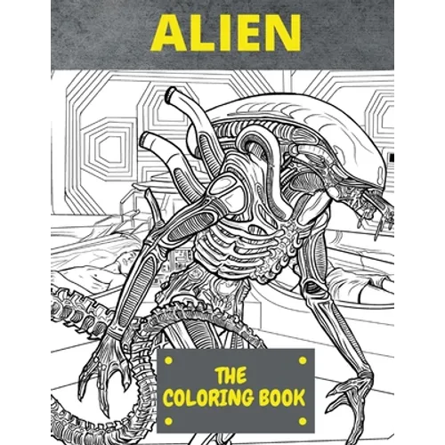 Alien the Coloring Book: Perfect Coloring Books For Adult And Kid to recognize the world of Aliens . - Paperback