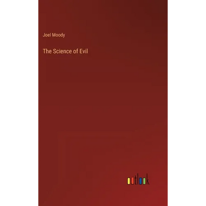 The Science of Evil - Hardcover