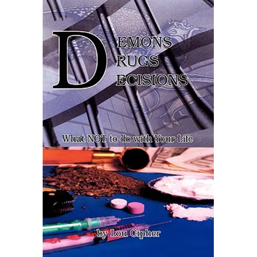 Demons Drugs Decisions - Hardcover