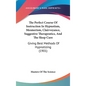 The Perfect Course Of Instruction In Hypnotism, Mesmerism, Clairvoyance, Suggestive Therapeutics, And The Sleep Cure: Giving Best Methods Of Hypnotizi - Hardcover
