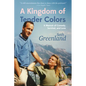 A Kingdom of Tender Colors: A Memoir of Comedy, Survival, and Love - Hardcover