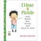 I Hear a Pickle: And Smell, See, Touch, & Taste It, Too! - Board Book