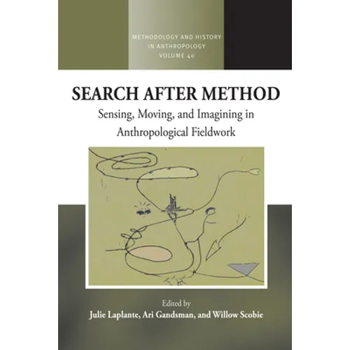 Search After Method: Sensing, Moving, and Imagining in Anthropological Fieldwork - Paperback