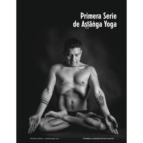 Ashtanga Yoga: La primera serie.: Las posturas, las vinyāsas y el conteo - Paperback